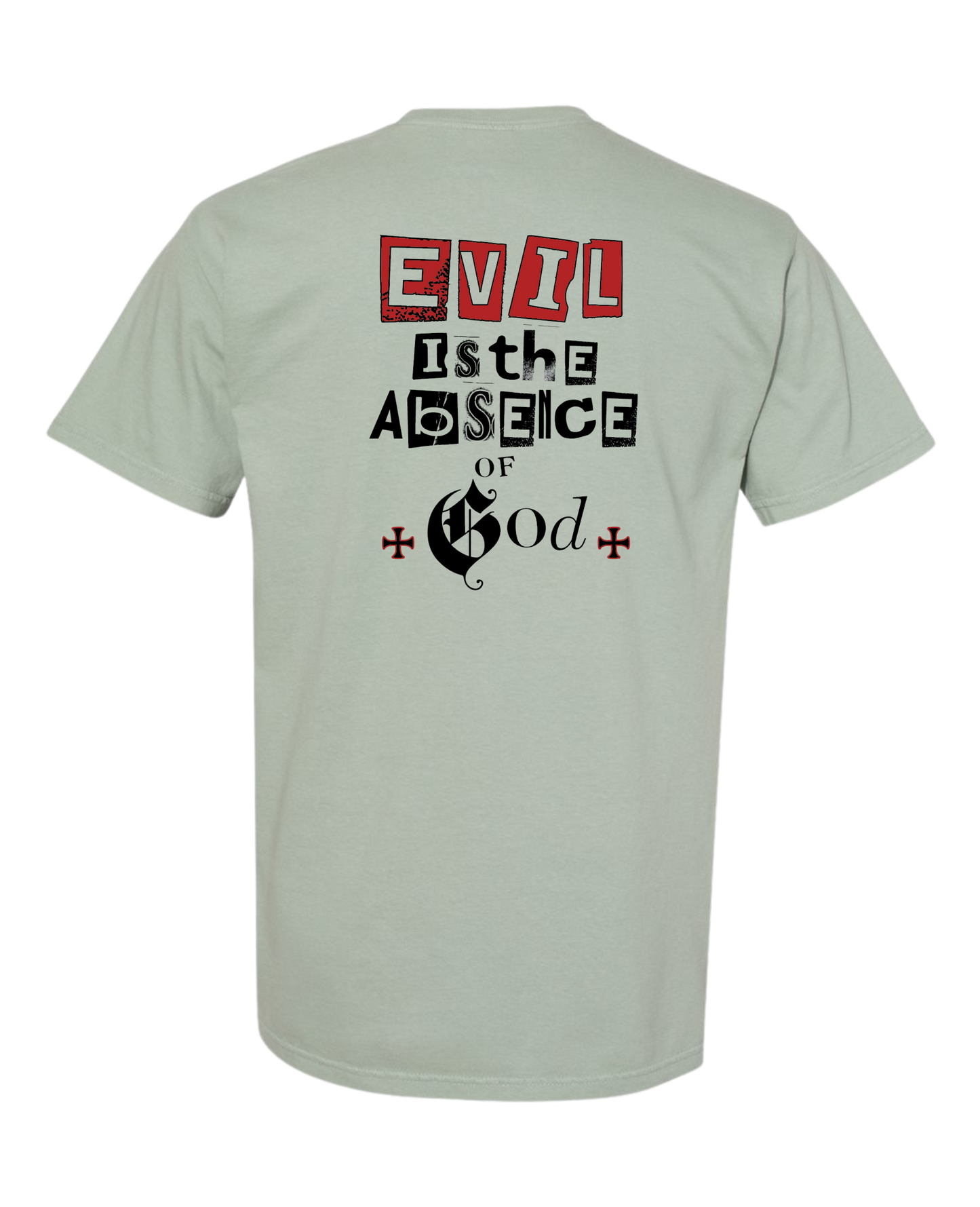 Christian t shirt "Evil is the absence of God#2"
