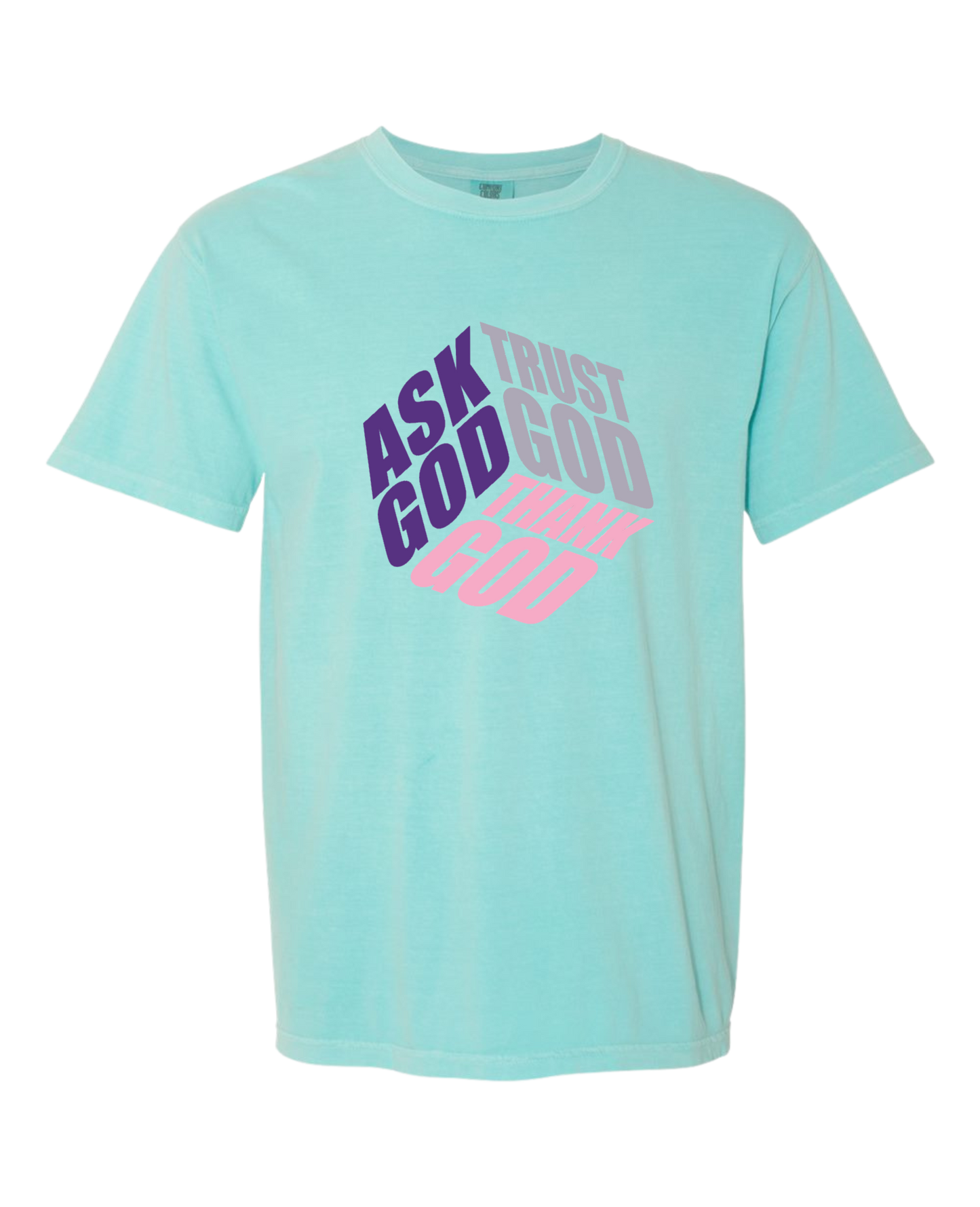 Christian T shirt "Ask,Trust,Thank"