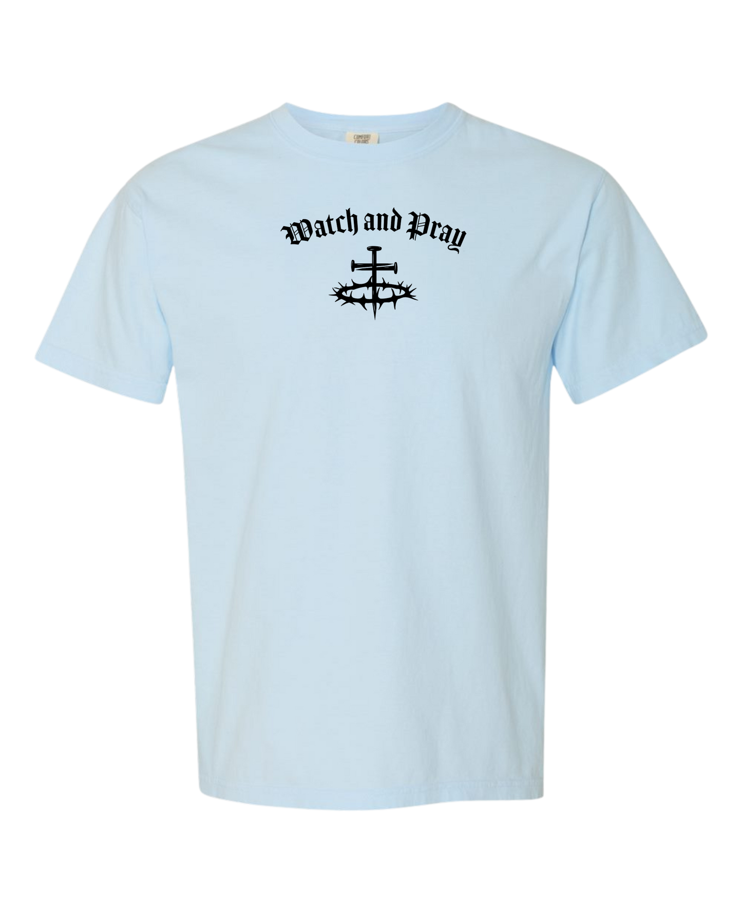 Christian T shirt "Watch and Pray"