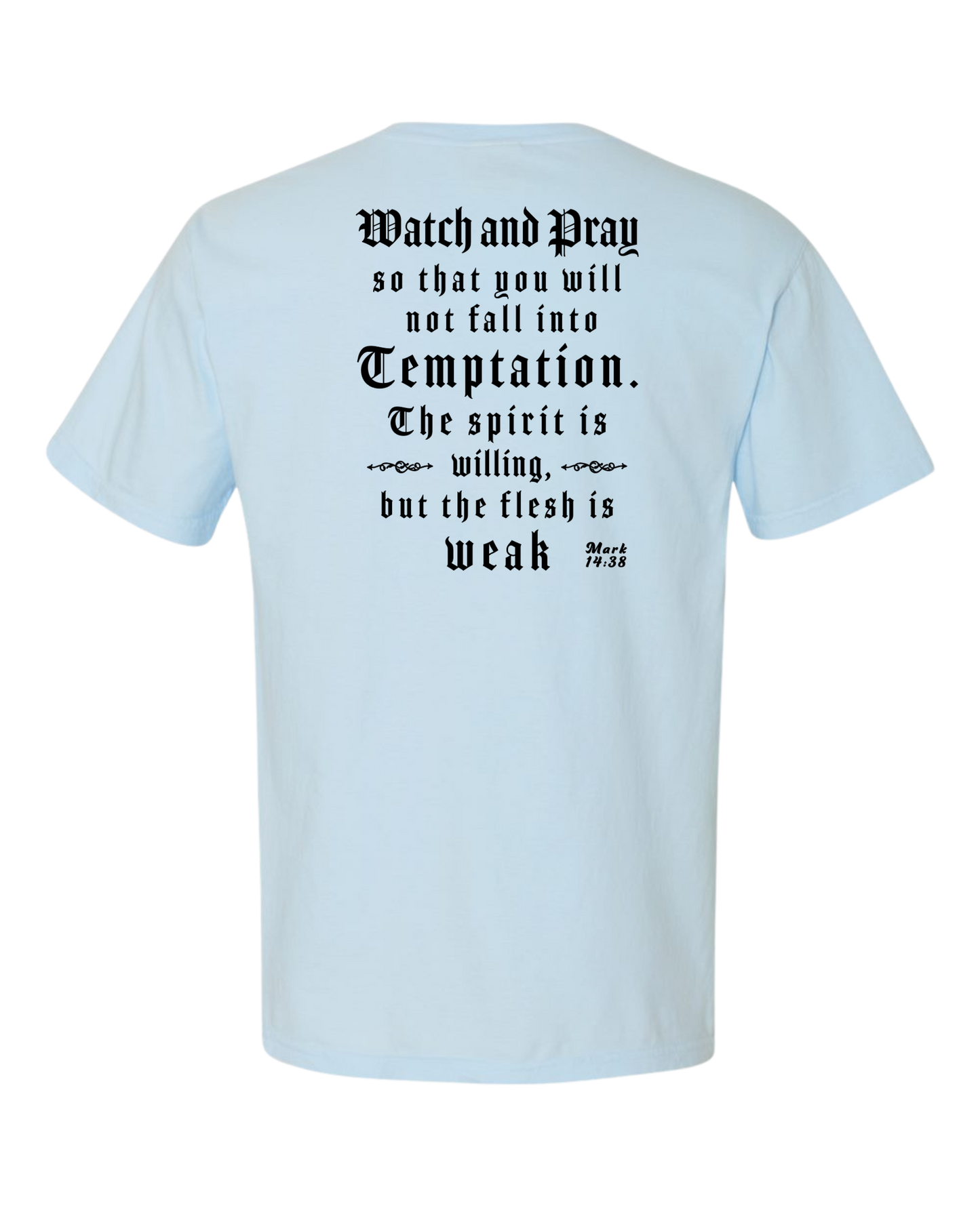 Christian T shirt "Watch and Pray"