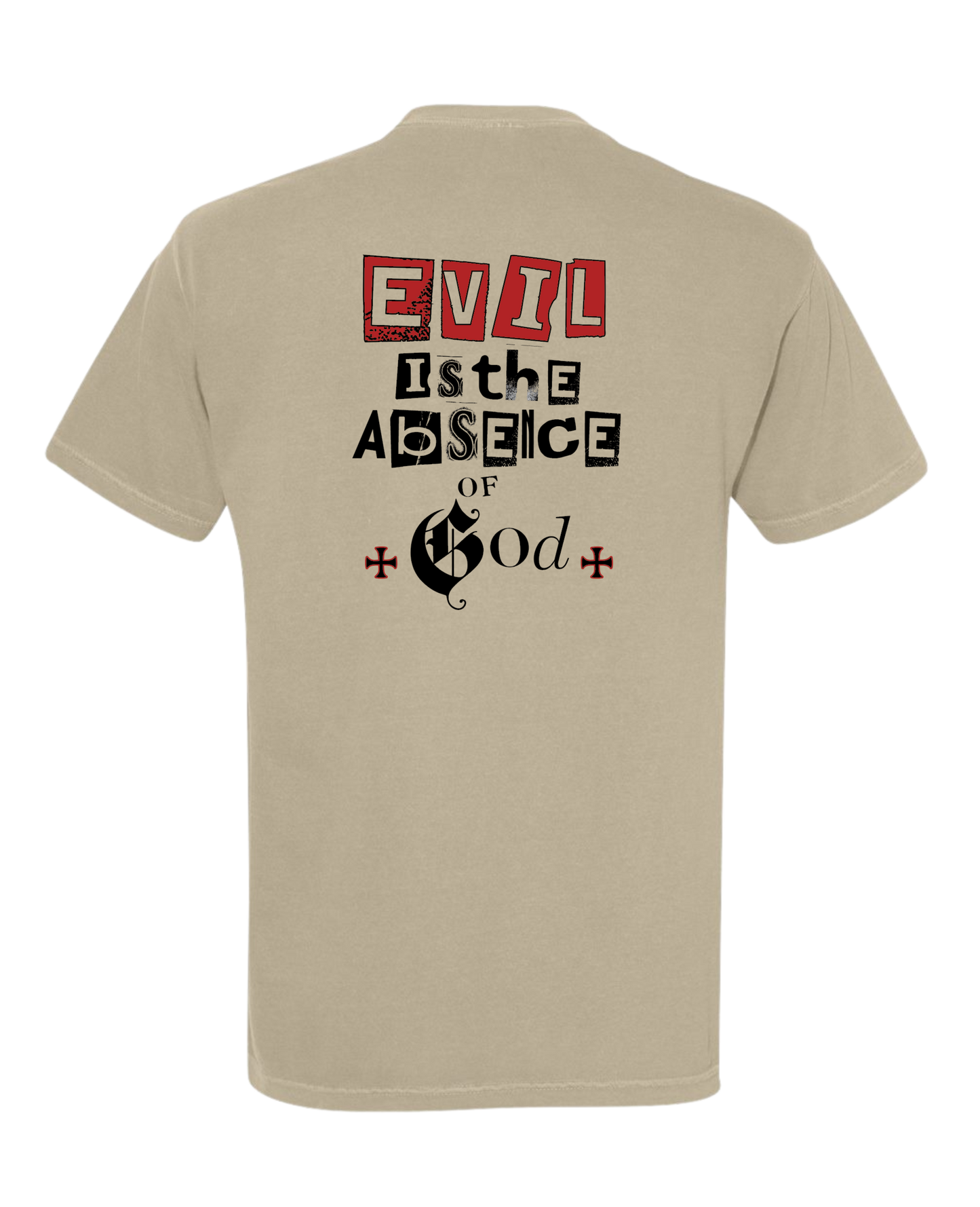 Christian t shirt "Evil is the absence of God#2"