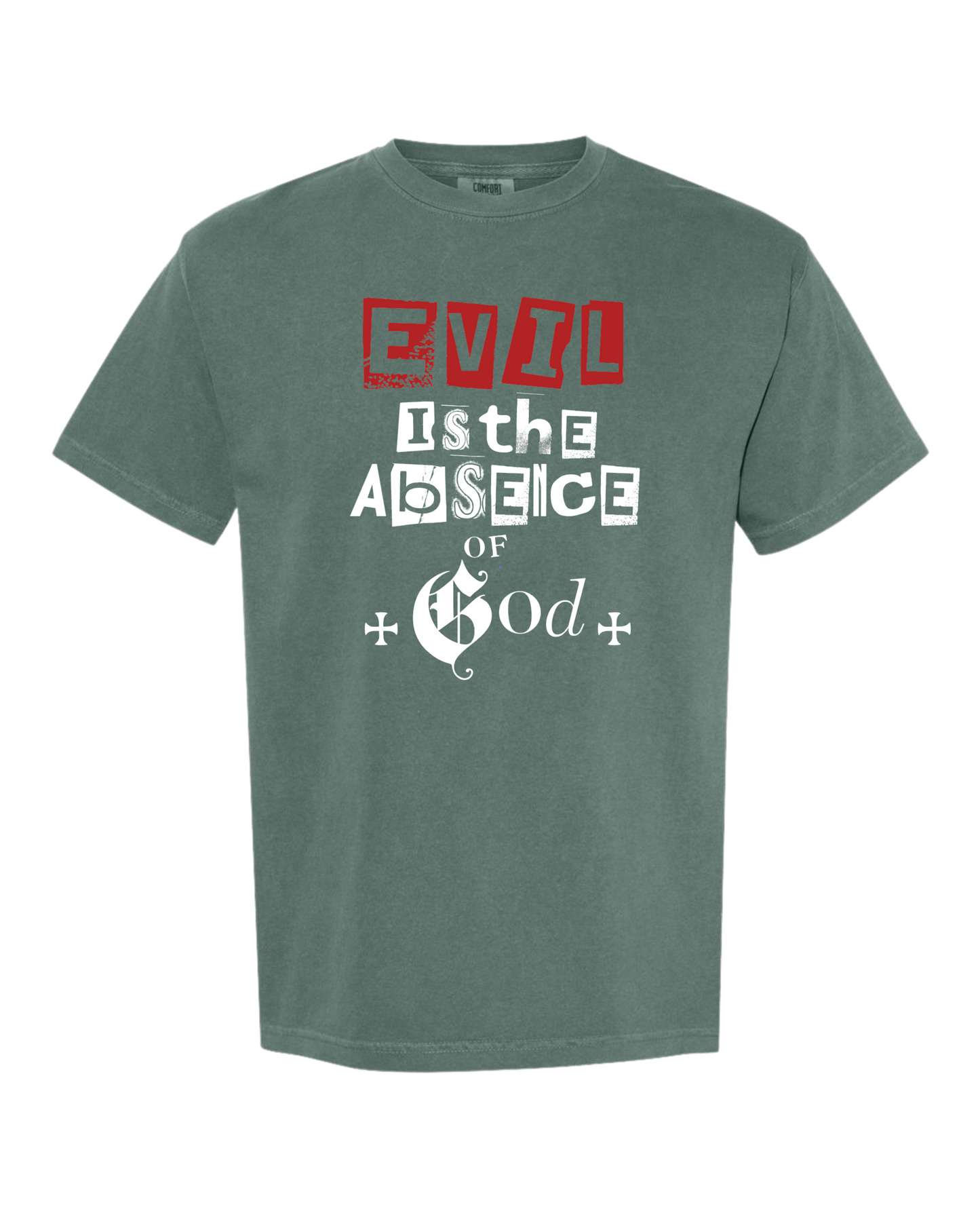 Christian t shirt "Evil is the absence of God"
